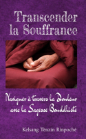 Transcender la Souffrance