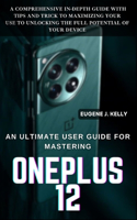 Ultimate User Guide for Mastering OnePlus