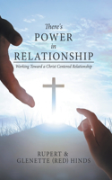 There's Power In Relationship: Working Toward a Christ Centered Relationship