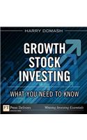 Growth Stock Investing: What You Need to Know