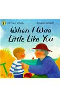 When I Was Little Like You: (Picture Puffin S.)