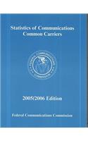 Statistics of Communications Common Carriers, 2005-2006