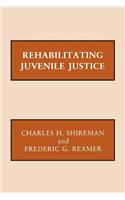 Rehabilitating Juvenile Justice