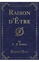 Raison d'Être (Classic Reprint)