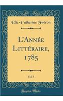 LAnnée Littéraire, 1785, Vol. 3 (Classic Reprint)