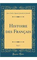 Histoire Des FranÃ§ais, Vol. 7 (Classic Reprint)