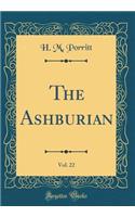 The Ashburian, Vol. 22 (Classic Reprint)