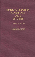 Bounty Hunters, Marshals, and Sheriffs