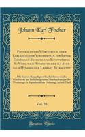 Physikalisches Wörterbuch, Oder Erklärung Der Vornehmsten Zur Physik Gehörigen Begriffe Und Kunstwörter So Wohl Nach Atomistischer ALS Auch Nach Dynamischer Lehrart Betrachtet, Vol. 20: Mit Kurzen Beygefügten Nachrichten Von Der Geschichte Der Erfind