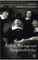 Rights, Wrongs and Responsibilities