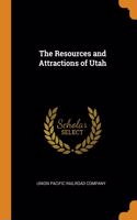 The Resources and Attractions of Utah