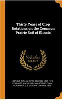 Thirty Years of Crop Rotations on the Common Prairie Soil of Illinois