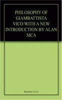 Philosophy Of Giambattista Vico With A New Introduction By Alan Sica Paperback â€“ 1 January 2019
