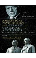 Analytical Psychology and German Classical Aesthetics: Goethe, Schiller, and Jung Volume 2