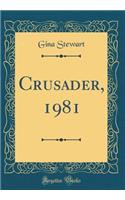 Crusader, 1981 (Classic Reprint)