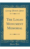 The Logan Monument Memorial (Classic Reprint)