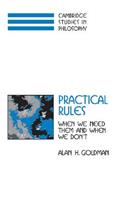 Practical Rules: When We Need Them and When We Don't