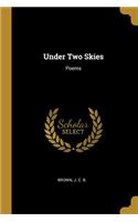 Under Two Skies