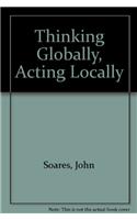 THINK GLOBALLY ACTING LOCALLY