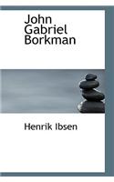 John Gabriel Borkman: (English)