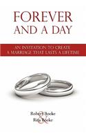 Forever and a Day: An Invitation to Create a Marriage That Lasts a Lifetime