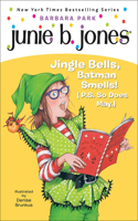 Junie B., First Grader: Jingle Bells, Batman Smells! (P.S. So Does May.): Jingle Bells, Batman Smells! (P.S. So Does May.)
