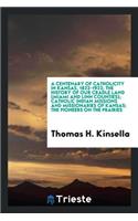 A Centenary of Catholicity in Kansas, 1822-1922; The History of Our Cradle Land (Miami and Linn Counties); Catholic Indian Missions and Missionaries of Kansas; The Pioneers on the Prairies: Notes on St. Mary's Mission, Sugar Creek, Linn County; Hol