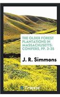 The Older Forest Plantations in Massachusetts: Conifers, pp. 3-35