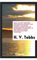 Essay on the "Scripture Doctrines of Adultery and Divorce, and on the Criminal Character and Punishment of Adultery, by the Ancient Laws of England and Other Countries"