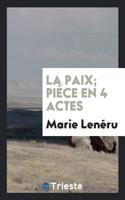 La Paix; Piece En 4 Actes