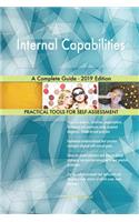 Internal Capabilities A Complete Guide - 2019 Edition