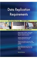 Data Replication Requirements A Complete Guide - 2020 Edition