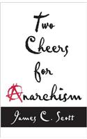 Two Cheers for Anarchism