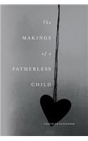Makings of a Fatherless Child