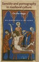 Sanctity and Pornography in Medieval Culture: On the Verge