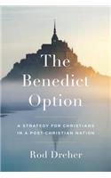 The Benedict Option: A Strategy for Christians in a Post-Christian Nation