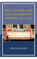 Race, Gender, and Film Censorship in Virginia, 1922-1965