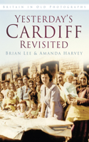 Yesterday's Cardiff Revisited