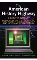 American History Highway: A Guide to Internet Resources on U.S., Canadian, and Latin American History
