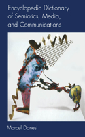 Encyclopedic Dictionary of Semiotics, Media, and Communication