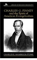 Charles G. Finney and the Spirit of American Evangelicalism