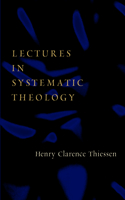 Lectures in Systematic Theology