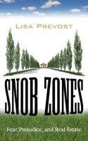 Snob Zones: Fear, Prejudice, and Real Estate(English)