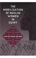 The Mobilization of Muslim Women in Egypt