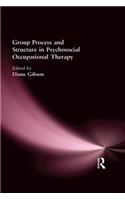 Group Process and Structure in Psychosocial Occupational Therapy