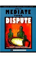 How to Mediate Your Dispute