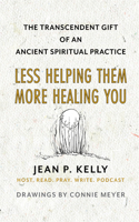 Less Helping Them / More Healing You