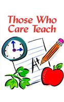 Those Who Care Teach
