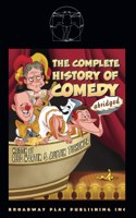 Complete History of Comedy (Abridged)