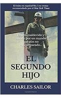 El Segundo Hijo: Durante quinientos años han buscado? a un hombre de amor y valentía, un héroe que desafía a la muerte. Ahora lo han encontrad